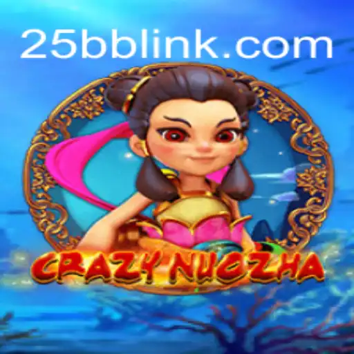 Unveiling the Exciting World of CrazyNuoZha: A Dive into the Thrills of 25BB.COM