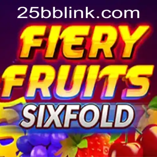Unveiling FieryFruitsSixFold: The Exciting New Game at 25BB.COM